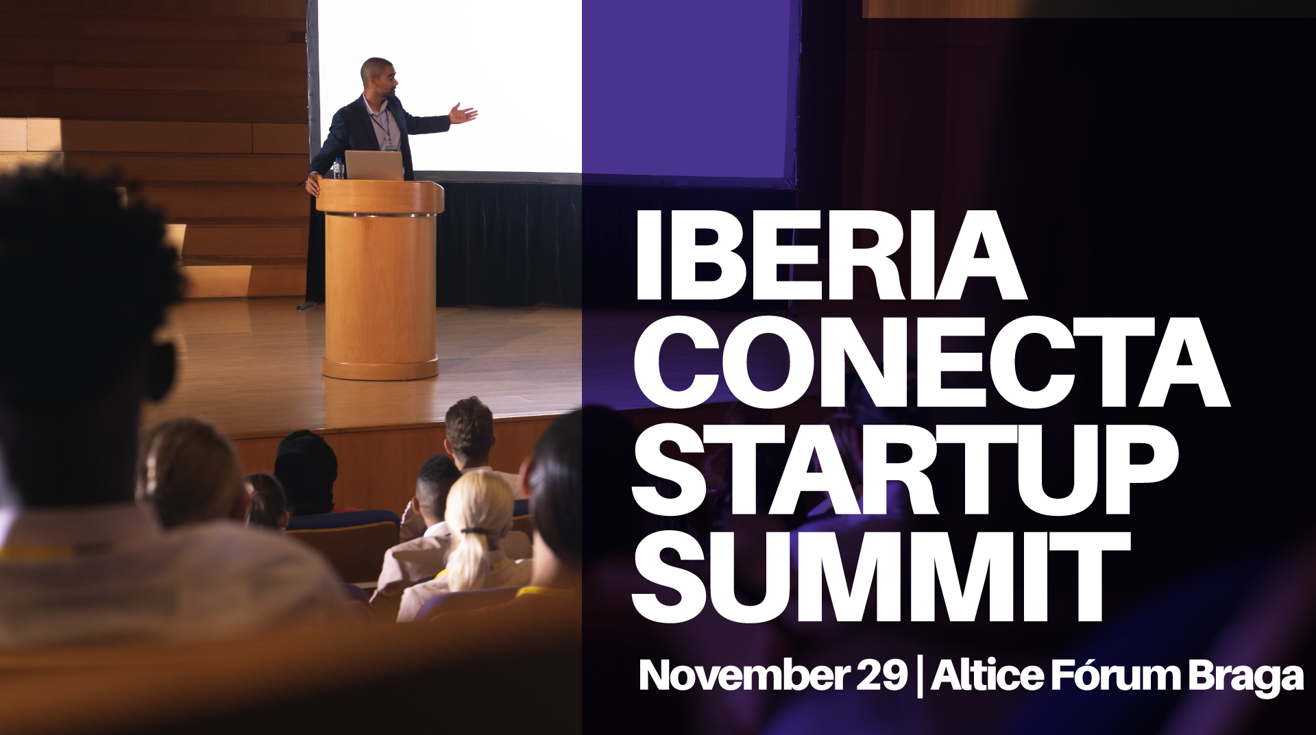 Iberia Conecta Startup Summit at Altice Fórum Braga
