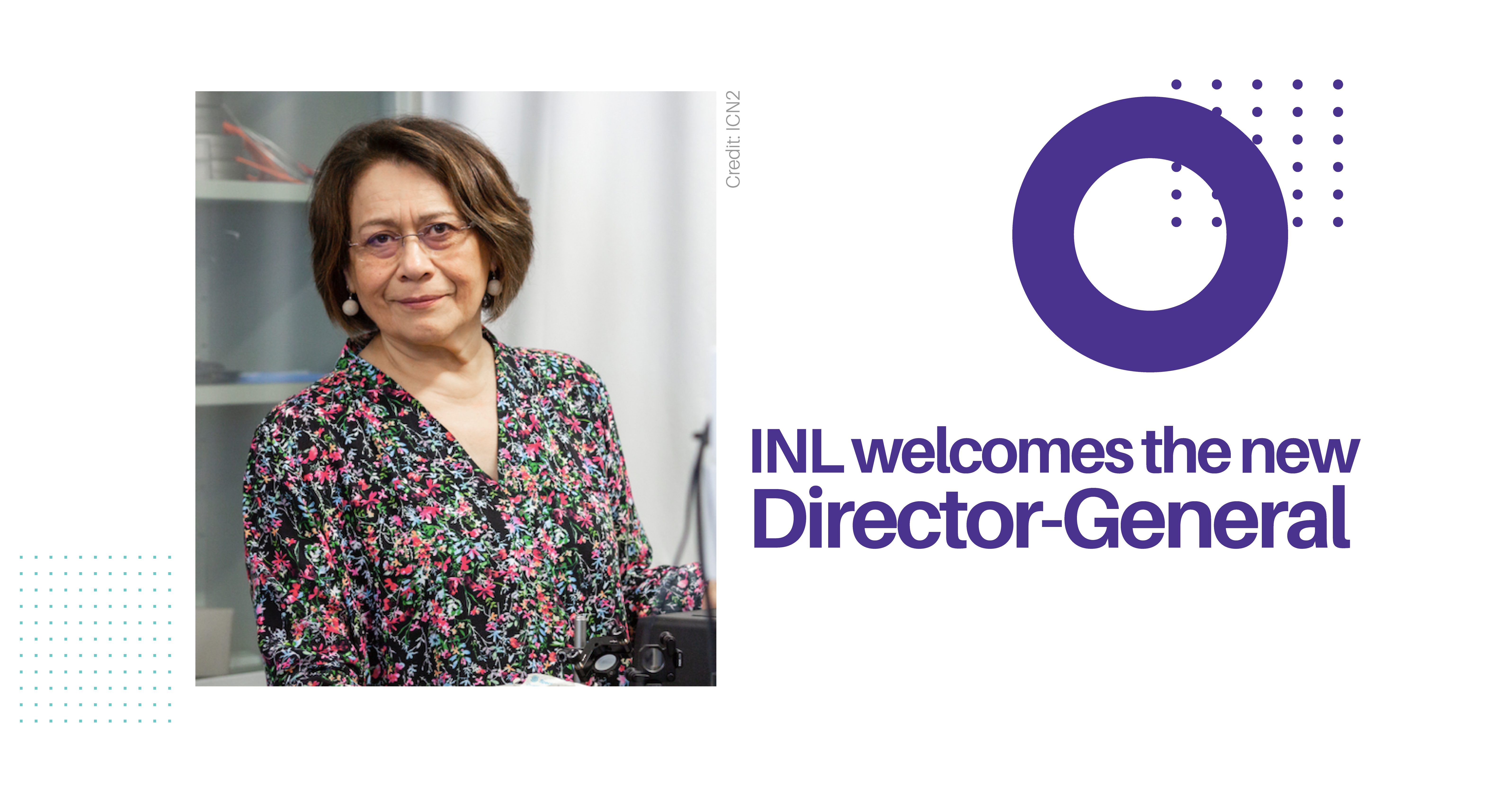 Professor Clivia M. Sotomayor Torres appointed to be the new Director General of INL